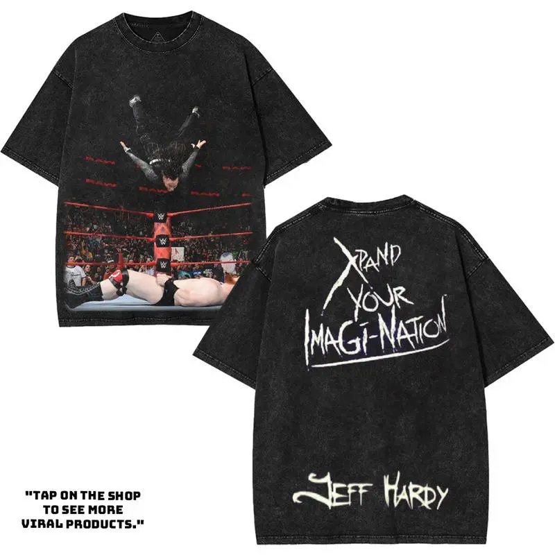 Jeff Hardy Magination - WWE4U Edition Double Printed Oversize Lightweight Acid Washed Tee Vintage WWE4U Fans TV Series Graphic Design Top Cotton Wrestling Streetwear T-Shirt Clothes Menswear Womenswear.