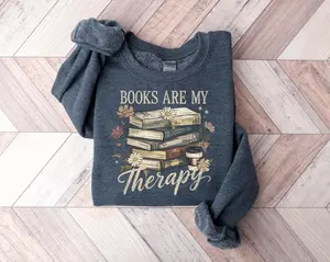 Books Are My Therapy Sweatshirt, Book Lover tShirt, Cute Readers shirt, Gift For Readers, Flower Book Hoodie,Book Lover Sweatshirt,Xmas Gift, Trendy Tee, Unisex T-Shirt, Top