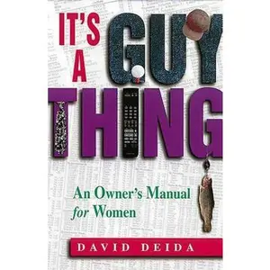 USED-It's a Guy Thing: A Owner's Manual for Women by Deida, David (Paperback)