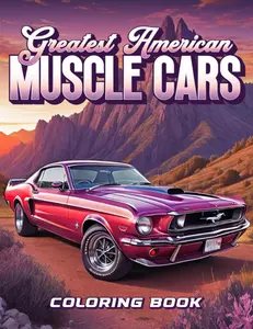Greatest American Muscle Car Coloring Book: Muscle Car Coloring Book - Coloring Books for Adults Relaxation Muscle Cars (Car Lovers Coloring Books), Paperback