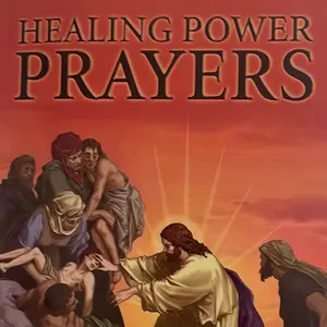Healing Power Prayers for the Sick - Essential Guide to Effective Prayer for Christians Seeking to Pray for the Sick