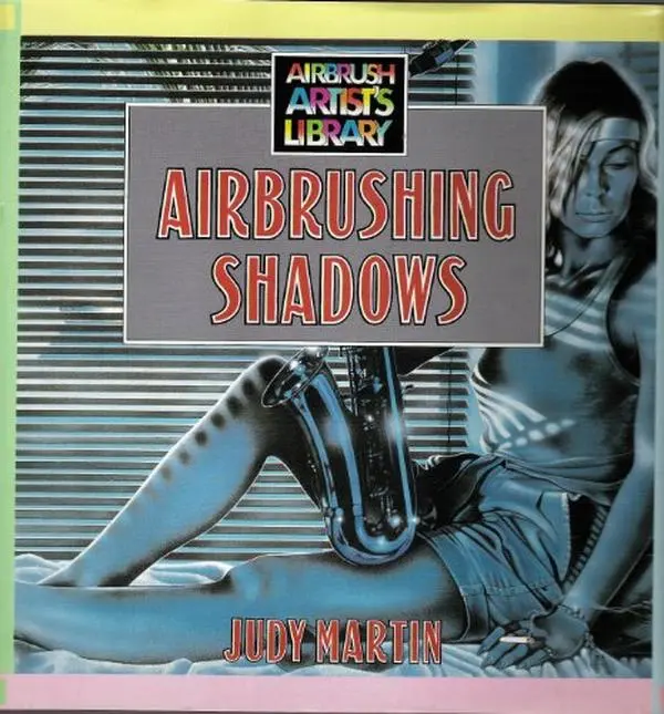 USED-Airbrushing Shadows (Airbrush Artists Library) by Judy Martin (Hardcover)