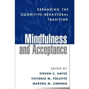 USED-Mindfulness and Acceptance: Expanding the Cognitive-Behavioral Tradition by Hayes PhD, Steven C. (Hardcover)