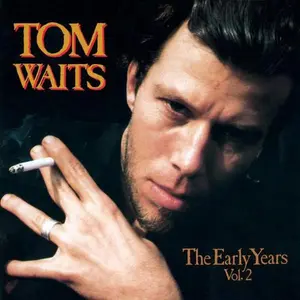 Tom Waits - The Early Years, Vol. 2  [COMPACT DISC - CD]