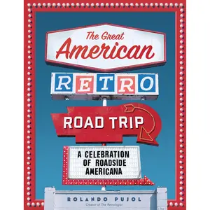 The Great American Retro Road Trip by Rolando Pujol [Hardcover Book]