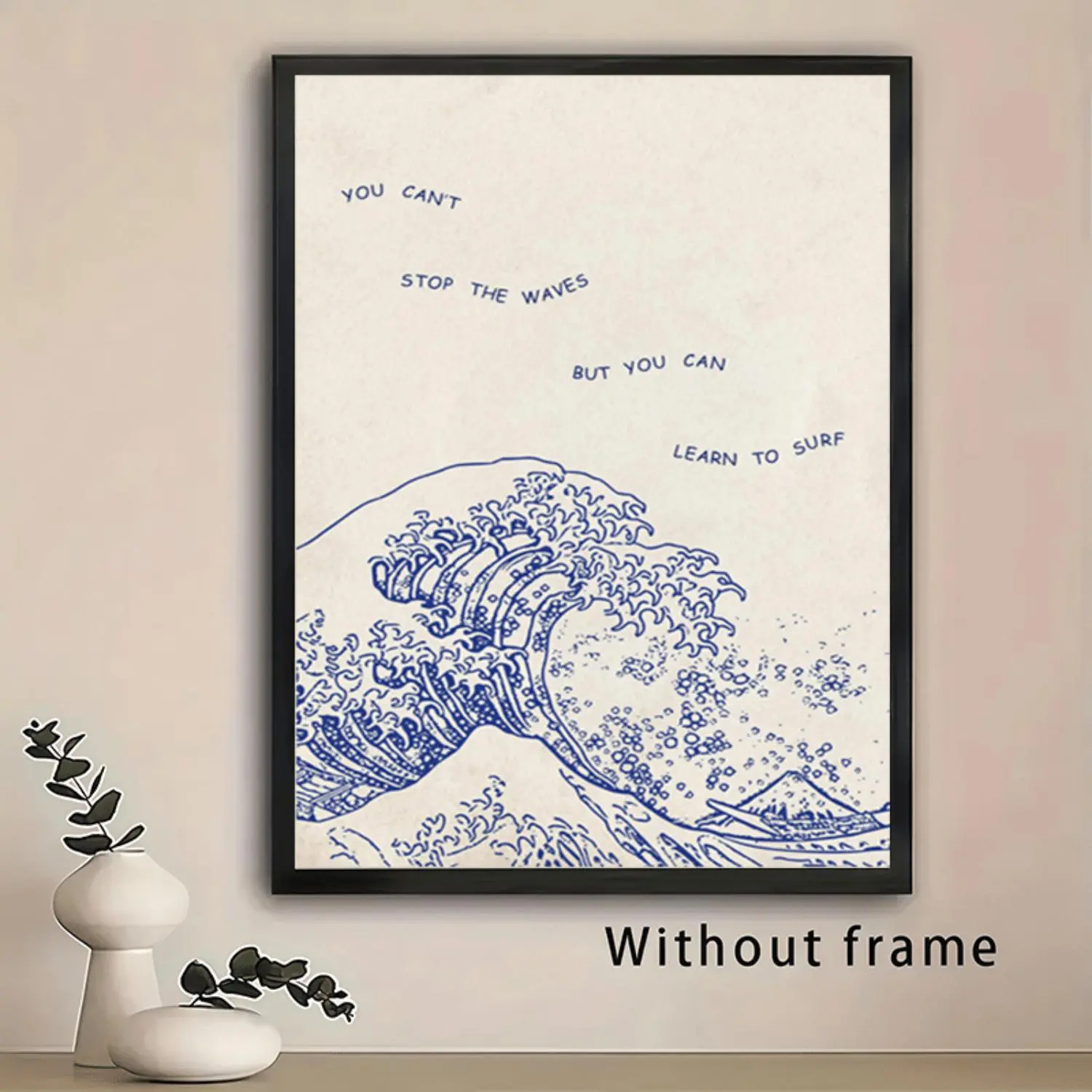 2D Flat, 1pc Frameless Canvas Wall Art Poster - "You Can't Stop the Waves, But You Can Learn to Surf" Inspirational Quote, Vintage Ocean Wave Design in Blue and White, Perfect for Room Decor, Surf Poster, Wall Decoration for Home, Room Decor Men,Frameless