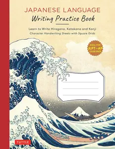 Japanese Language Writing Practice Book: Learn to Write Hiragana, Katakana and Kanji - Character Handwriting Sheets with Square Grids (Ideal for JLPT and AP Exam Prep) - Paperback
