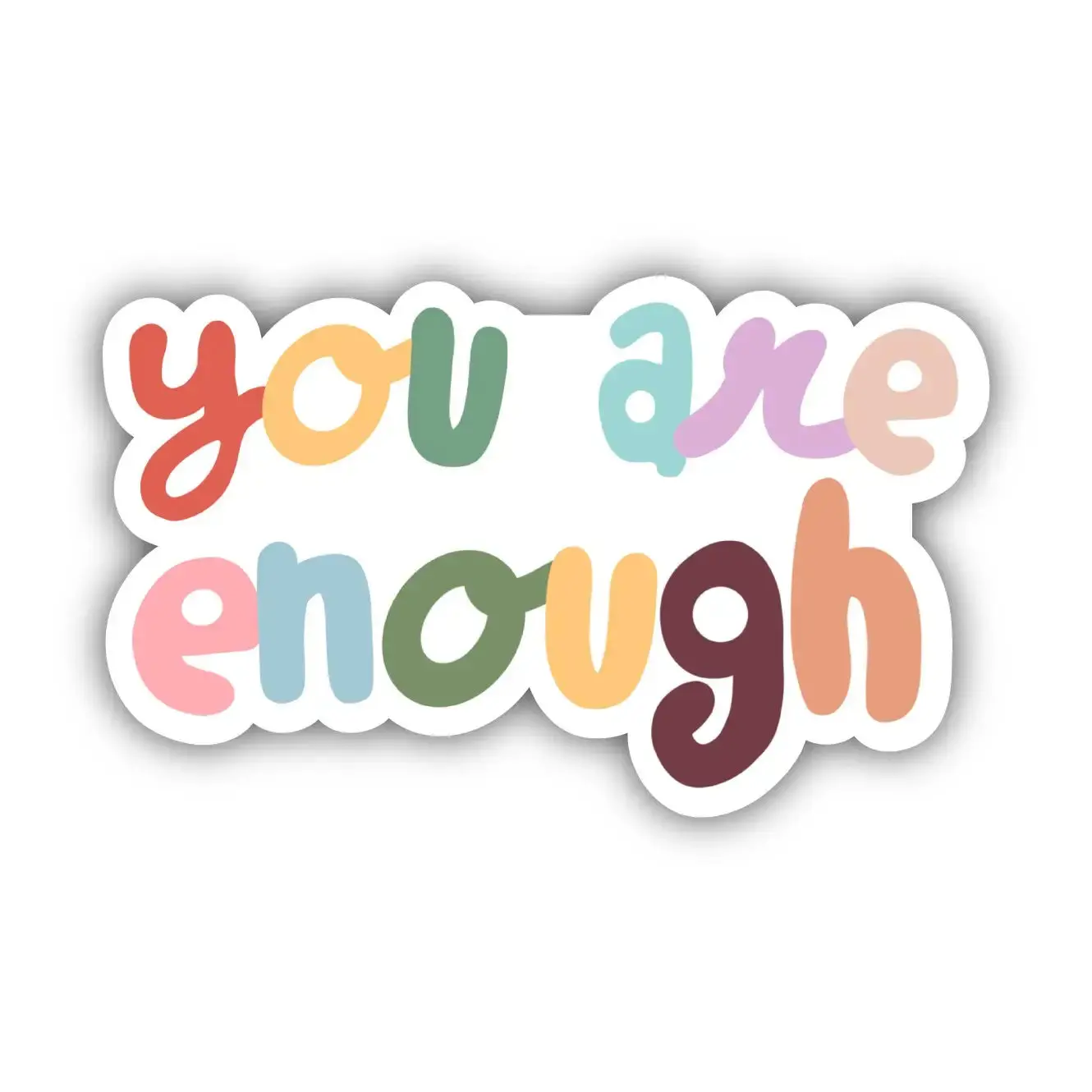YOU ARE ENOUGH MULTICOLOR BUBBLE LETTERS POSITIVITY - STICKER