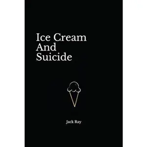 USED-Ice Cream And Suicide by Ray, Jack (Paperback)