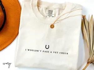 Horse Riding Shirt, I Wouldn't Pass A Vet Check, Horse Lover Gift, Equestrian Shirt, Cowgirl Shirt, Equestrian Gift Riding T-Shirt