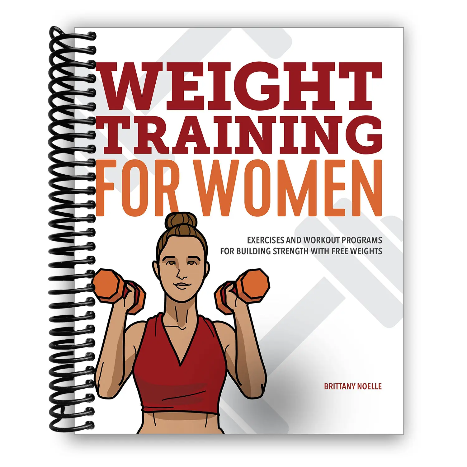 Women's Weight Training Books: Free Weight Exercises, Workout Programs for Strength Building (Spiral Bound), Healthy