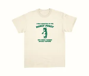 I was addicted to the Hokey Pokey Shirt Women Boys Girls Unisex Tee, Gift, Vintage Baddie Shirt