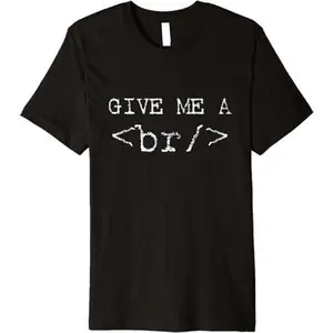 Give Me A Break HTML Programming Computer Coding T-Shirt