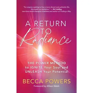 USED-A Return to Radiance: The Power Method to Ignite Your Soul and Unleash Your Potential by Powers, Becca (Paperback)