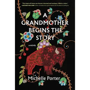 A Grandmother Begins the Story by Michelle Porter [Paperback Book]