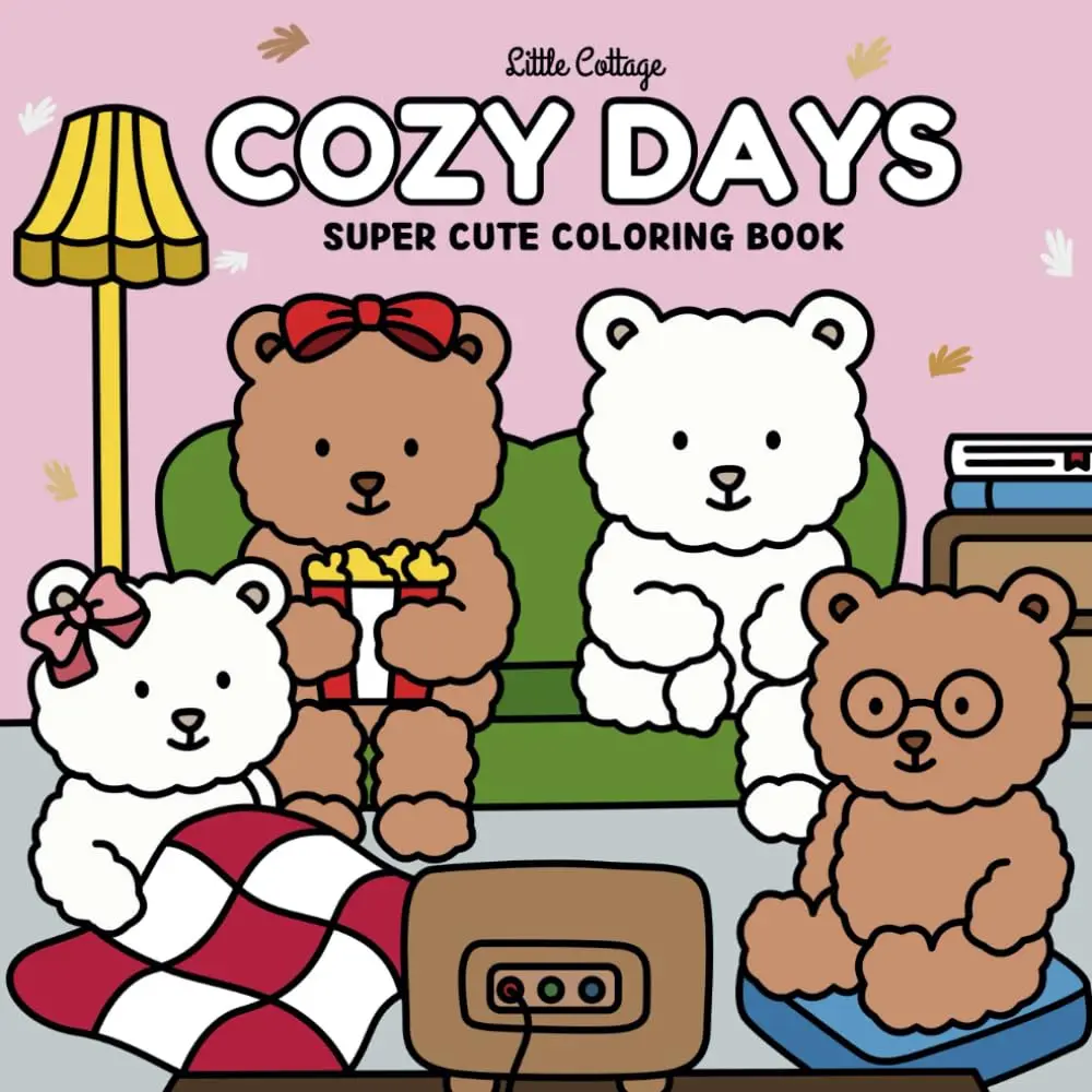 Cozy Days: Super Cute Coloring Book for Adult, Teens and Kids | Charming & Cozy Moments of Teddy Bears Enjoying Everyday Activities | For a Calming coloring  book