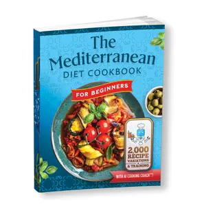 Ultimate Mediterranean Cookbook for Beginners (with AI Cooking Coach) Soft Cover Special Edition