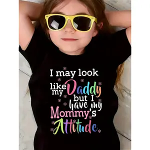 Cute Child-Size Girl's T-Shirt - "I May Look Like My Daddy but I Have My Mommy's Attitude" Letter Print, Colorful Pattern, Soft Comfortable Round Neck, Casual Fashionable Kids' Daily Wear Top, Cute Girls' T-Shirts, Child-Size Girls' T-Shirts