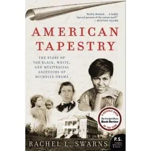 USED-American Tapestry: The Story of the Black, White, and Multiracial Ancestors of Michelle Obama by Swarns, Rachel L. (Paperback)