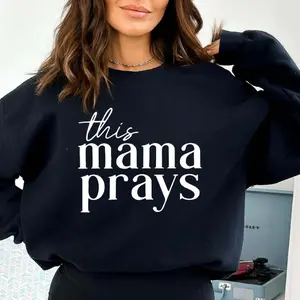 This Mama Prays Sweatshirt/Hoodie/Tshirt, Mama Shirt, Valentine Day Gift, Women's Clothes for Daily Wear, Gift For Mama, FOr Women