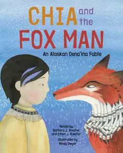 USED-Chia and the Fox Man: An Alaskan Dena'ina Fable (Hardcover)
