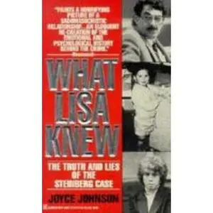USED-What Lisa Knew: The Truth and Lies of the Steinberg Case by Joyce Johnson (Paperback)