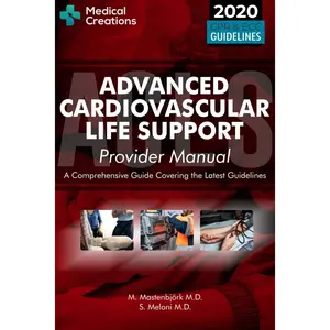 Advanced Cardiovascular Life Support (ACLS) Provider Manual - A Comprehensive Guide Covering the Latest Guidelines