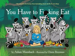 USED-You Have To F*cking Eat by Adam Mansbach Adam Mansbach (Hardcover)