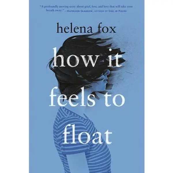 How It Feels to Float -- Helena Fox - Paperback