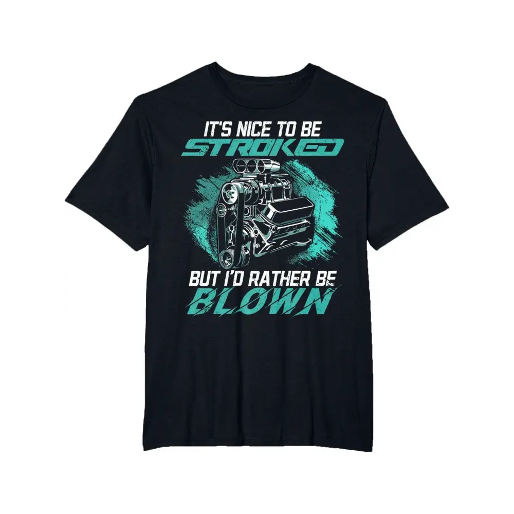 Car Enthusiast Stroked Blown Engine Graphic Tee For Mechanics And Muscle Car Fans Car Enthusiast Merchandise: Unisex T-Shirt