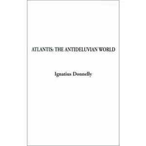 USED-Atlantis: The Antideluvian World by Ignatius Donnelly (Paperback)