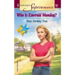 USED-Who Is Emerald Monday? Return to East Texas (Harlequin Superromance No. 984) by Roz Denny Fox (Unknown)