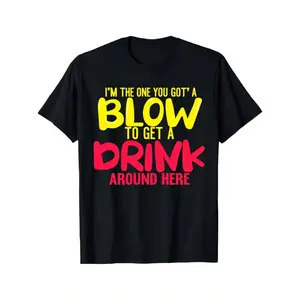 Funny Drinking Quotes T-Shirt for Men and Women- "I'm the only one here you have to blow to get the drink"- Bold yellow and red text- Lightweight 180g casual fit party shirt for the bar, beach, camping- Fun bartender gift idea- Black- MENS GIFTS