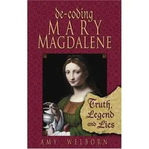 USED-De-coding Mary Magdalene: Truth, Legend, And Lies by Amy Welborn (Paperback)