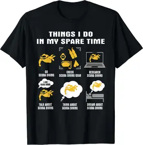6 Things I Do In My Spare Time - Scuba Diving T-Shirt