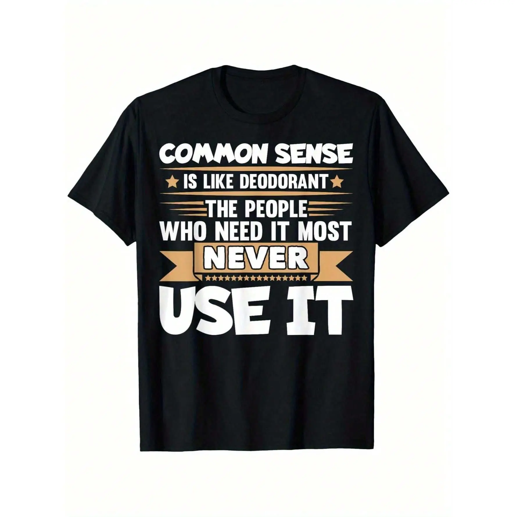 100% Cotton Funny Saying Common Sense Is Like Deodorant Joke T-Shirt | Summer Casual And Comfortable, Fashionable Round Neck Short Sleeves