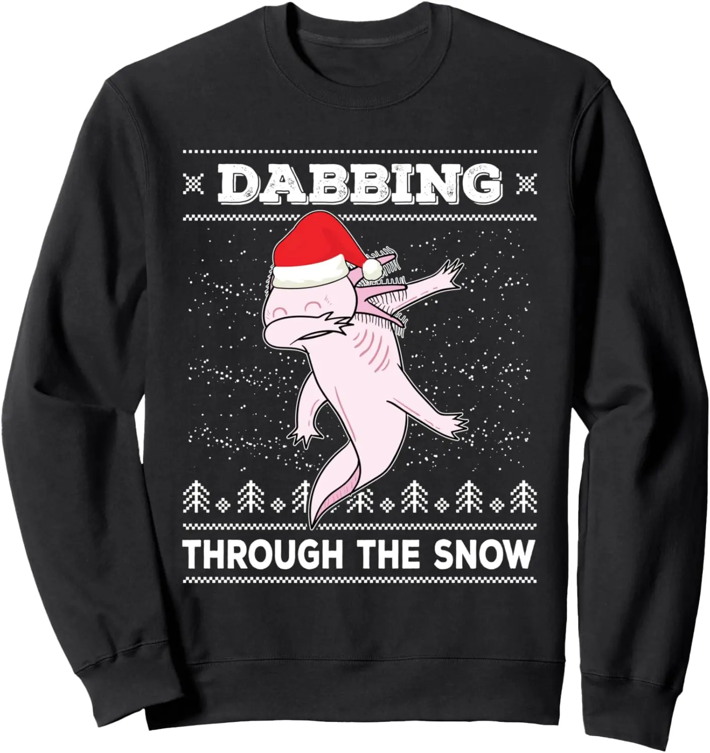 Dabbing Through The Snow Dab Axolotl Ugly Christmas Sweater Sweatshirt