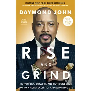 USED-Rise and Grind: Outperform, Outwork, and Outhustle Your Way to a More Successful and Rewarding Life by John, Daymond (Paperback)