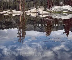 USED-First Light: Five Photographers Explore Yosemite's Wilderness (Paperback)