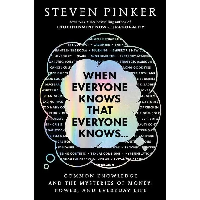 When Everyone Knows That Everyone Knows . . .: Common Knowledge and the Mysteries of Money, Power, and Everyday Life
