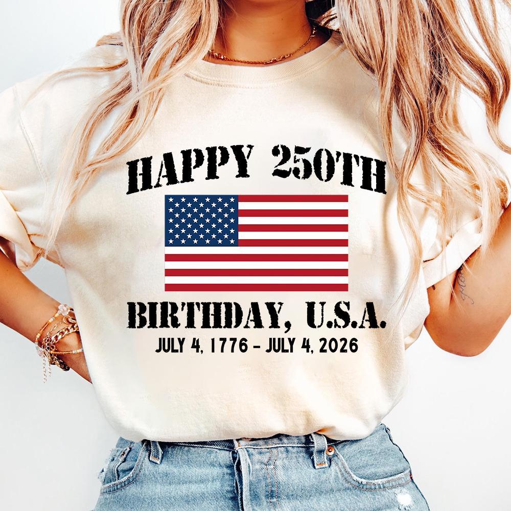 Happy 250th Birthday USA T-Shirt, America 250 Tee, Patriotic 4th of July T-Shirt, Semiquincentennial Gift, Independence Day USA Shirt, 1776-2026