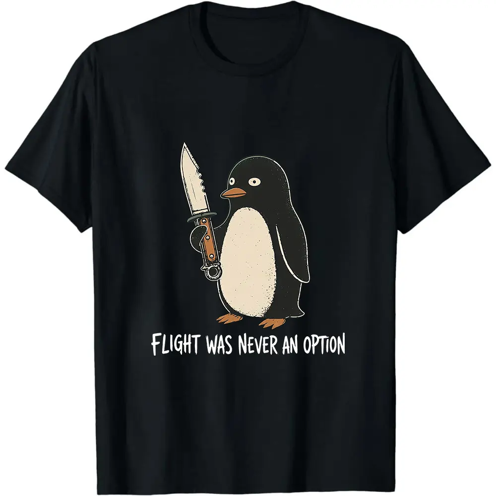Flight Was Never An Option Funny Penguin Knife Shirt, Flight Was Never an Option Tee, Dark Humor Shirt, Sarcastic Animal Tee