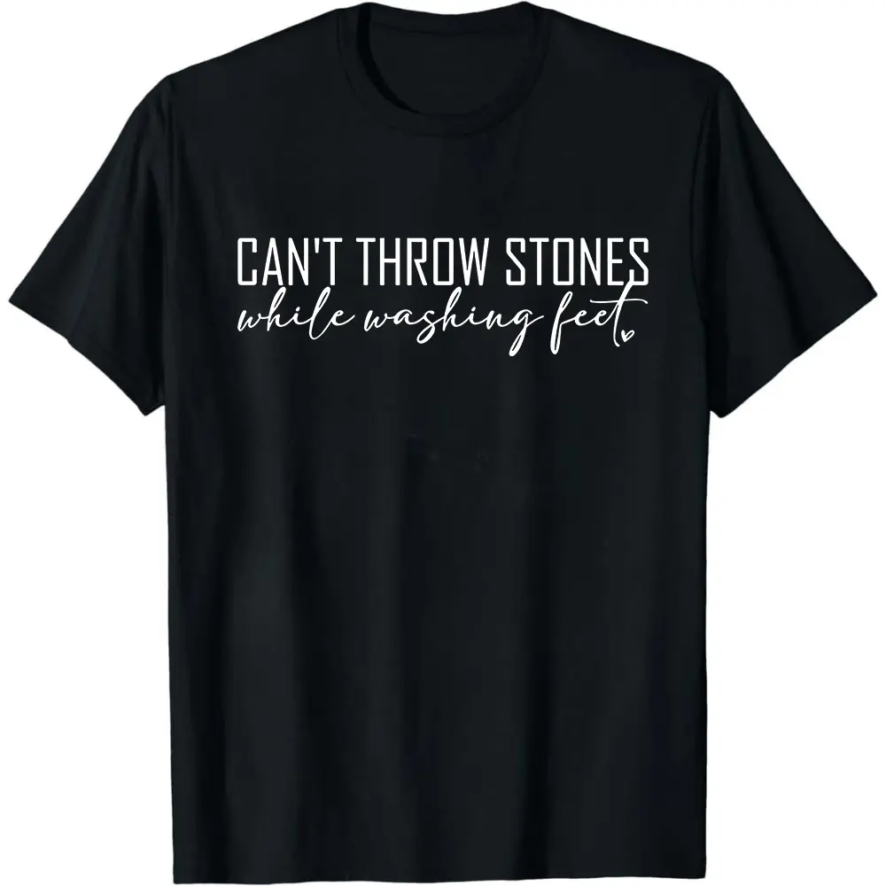 Can't Throw Stones While Washing Feet , Faith Shirt, Love And Grace Shirt, Vertical Cross, Christian Gift, Christian Shirts, Jesus Shirt