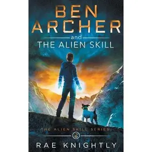 USED-Ben Archer and the Alien Skill (The Alien Skill Series, Book 2) by Knightly, Rae (Paperback)