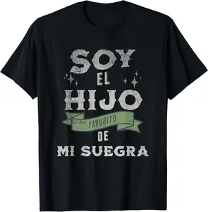 I'm my Mother in Laws Favorite Son in Spanish Hijo Suegra T-Shirt Graphic tees
