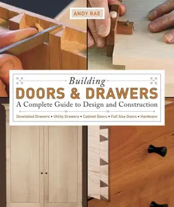 USED-Building Doors & Drawers: A Complete Guide to Design and Construction by Rae, Andy (Paperback)