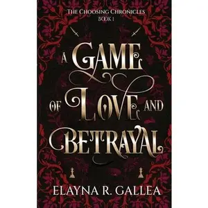A Game of Love and Betrayal -- Elayna R. Gallea, Paperback