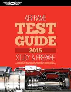 USED-Airframe Test Guide 2015: The Fast-Track to Study for and Pass the Aviation Maintenance Technician Knowledge Exam (Fast-Track Test Guides) by ASA Test Prep Board (Paperback)