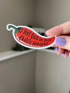 I Feel God In This Chili's Tonight Red Pepper Sticker Water proof Vinyl Sticker