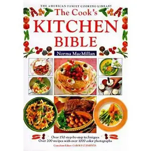 USED-The Cook's Kitchen Bible: Over 150 Step-By-Step Techniques by Norma MacMillan (Hardcover)